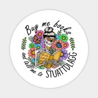 Buy Me Books,Funny Book Lover, Floral Skull Reading Quote, , Unique Bookish Gift, Magnet